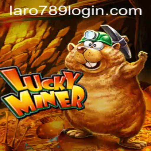Exploring the Exciting World of LuckyMiner: Discovering Adventures in Laro789